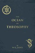 The Ocean of Theosophy: An Overview of the Basic Tenets of the Theosophical Philosophy