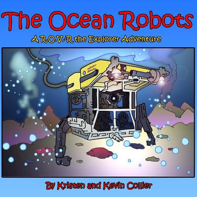 The Ocean Robots - Collier, Kristen, and Collier, Kevin Scott