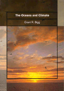 The Oceans and Climate - Bigg, Grant R