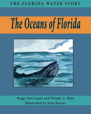 The Oceans of Florida - Lantz, Peggy Sias, and Hale, Wendy A