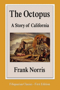 The Octopus: A Story of California