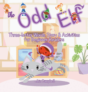 The Odd Elf: Three-letter Words Story and Activity Book for Beginner Readers