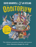 The Odditorium: The tricksters, eccentrics, deviants and inventors whose obsessions changed the world