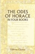 The Odes of Horace: Translated Into English Lyric Verse By Lord Ravensworth