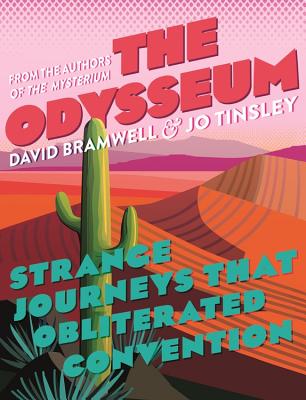 The Odysseum: Strange journeys that obliterated convention - Bramwell, David, and Tinsley, Jo