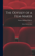 The Odyssey of a Film-Maker: Robert Flaherty's Story