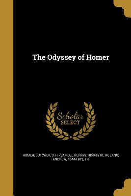 The Odyssey of Homer - Homer (Creator), and Butcher, S H (Samuel Henry) 1850-1910 (Creator), and Lang, Andrew 1844-1912 (Creator)