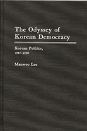 The Odyssey of Korean Democracy: Korean Politics, 1987-1990