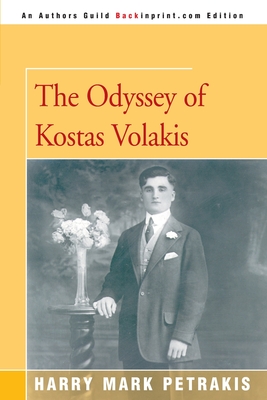 The Odyssey of Kostas Volakis - Petrakis, Harry Mark