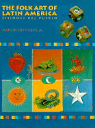 The Oettinger Marion : Discovering Folk Art/Latin America: Visiones Del Pueblo - Oettinger, Marion, Jr.