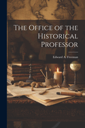 The Office of the Historical Professor