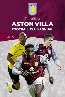 The Official Aston Villa Football Club Annual 2016 - Bishop, Rob