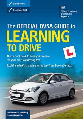 The official DVSA guide to learning to drive - Driver and Vehicle Standards Agency
