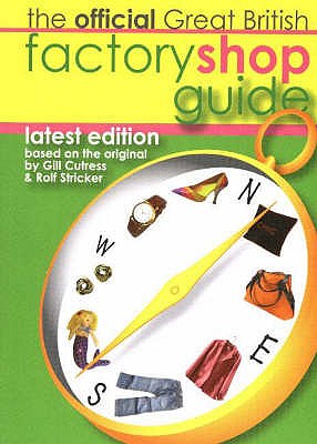 The Official Great British Factory Shop Guide - Cutress, Gillian, and Stricker, Rolf