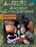 The Official Guide to Artifacts of Ancient Civilizations: 2000 Objects Under $300
