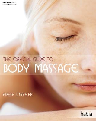 The Official Guide to Body Massage - O'Keefe, Adele