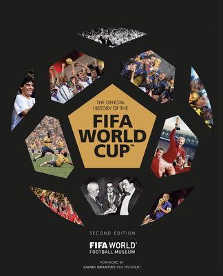 The Official History of the FIFA World Cup - FIFA World Football Museum, and Infantino, Gianni (Foreword by)