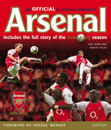 The Official Illustrated History of Arsenal - Soar, Phil, and Tyler, Martin