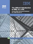 The Official Introduction to DB2 for Z/OS: Covers DB2 Universal Database for Z/OS Version 8