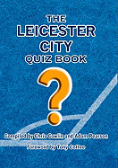 The Official Leicester City Quiz Book: 1,000 Questions on the Foxes