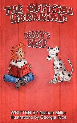 The Official Librarian: Bessy's Back! - Miller, Nathan