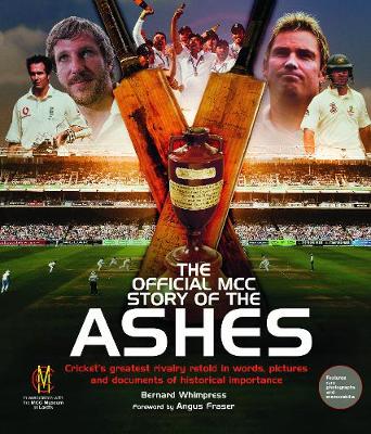 The Official MCC Story of the Ashes - Whimpress, Bernard, and Marylebone Cricket Club