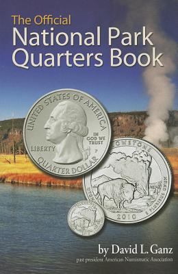 The Official National Park Quarters Book - Ganz, David L