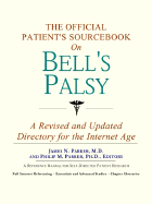 The Official Patient's Sourcebook on Bell's Palsy: A Revised and Updated Directory for the Internet Age