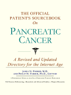 The Official Patient's Sourcebook on Pancreatic Cancer: A Revised and Updated Directory for the Internet Age