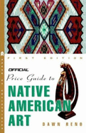 The Official Price Guide to Native American Art - Reno, Dawn E