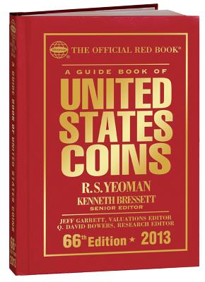 The Official Red Book: A Guide Book of United States Coins 2013: Hardcover Version - Yeoman, R S, and Bressett, Kenneth (Editor)