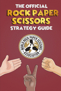 The Official Rock Paper Scissors Strategy Guide: Everything you need to know
