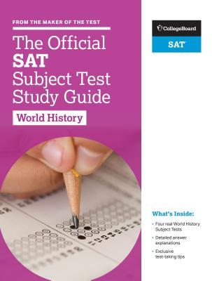 The Official SAT Subject Test in World History Study Guide - College Board