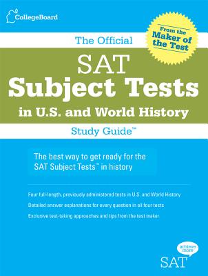 The Official SAT Subject Tests in U.S. History and World History - College Board