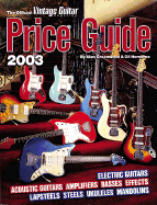 The Official Vintage Guitar Magazine Price Guide, 2003 Edition