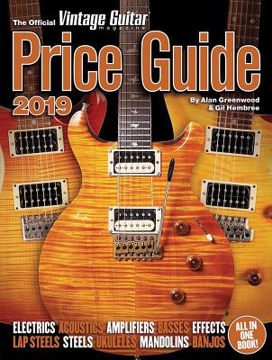 The Official Vintage Guitar Magazine Price Guide 2019 - Greenwood, Alan