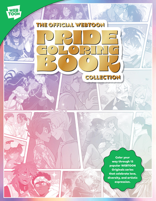 The Official Webtoon Pride Coloring Book Collection: Color Your Way Through 15 Popular Webtoon Originals Series That Celebrate Love, Diversity, and Artistic Expression - Webtoon Entertainment, and Walter Foster Creative Team