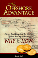 The Offshore Advantage: Privacy, Asset Protection, Tax Shelters, Offshore Banking & Investing - Neal, Terry L.