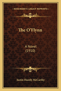 The O'Flynn: A Novel (1910)