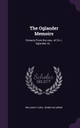 The Oglander Memoirs: Extracts from the Mss. of Sir J. Oglander, Kt. ..