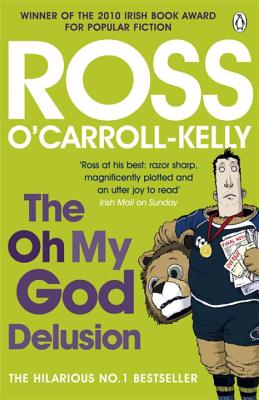The Oh My God Delusion - O'Carroll-Kelly, Ross