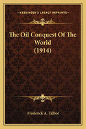 The Oil Conquest of the World (1914)