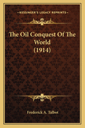 The Oil Conquest Of The World (1914)