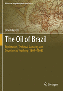 The Oil of Brazil: Exploration, Technical Capacity, and Geosciences Teaching (1864-1968)