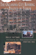 The Oklahoma City Bombing and the Politics of Terror - Hoffman, David, and Key, Charles (Introduction by)