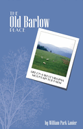 The Old Barlow Place: Life on a West Virginia Mountain Top Farm Volume 1