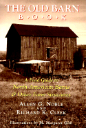 The Old Barn Book: A Field Guide to North American Barns & Other Farm Structures
