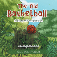 The Old Basketball: A Story of Compassion