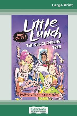 The Old Climbing Tree: Little Lunch Series (16pt Large Print Edition) - Katz, Danny