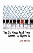 The Old Coast Road from Boston to Plymouth